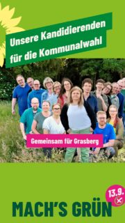 Liebe GrasbergerInnen,
wir 19 Kandidierende stehen für eine ehrliche Politik, die vorausschauend, verantwortungsvoll und gemeinsam mit und vor Allem für Euch gemacht wird.

Wir wollen: 

Heute handeln, morgen sicher leben. 
Mehr Vorsorge beim Hochwasser- Klima- und Hitzeschutz mitdenken.

Lebensgrundlagen schätzen und schützen. 
Mehr Grün und Bäume erhalten. Denn unsere Natur ist Herkunft und Zukunft.

Bewährtes weiterdenken und neue Ideen in Ehrenamt und Dorfgemeinschaften unterstützen. 
Für Engagement und gelebte Traditionen ohne Stillstand.

Mobilität für alle ermöglichen und neue Wege schaffen. Damit alle sicher ankommen.

Entwicklung nachhaltig gut planen. 
Nach dem Grundsatz Regionale Wirtschaft zuerst.

Chancengleichheit fördern, mit einer Bildungslandschaft für alle und offenen Räumen der Begegnung.

Verantwortungsvolles Bauen und bezahlbares Wohnen.

Mehr Sicherheit statt Sorge.

Verständlichere Entscheidungen transparent treffen
Mit echter Beteiligung und Haltung. 

Für ein starkes WIR.

Zukunft liegt in unserer Natur. 

In Grasberg gestalten wir sie am besten gemeinsam!

#machsgrün 
#gemeinsamfürgrasberg 
#grasberg 
#grünegrasberg 
#gemeindegrasberg