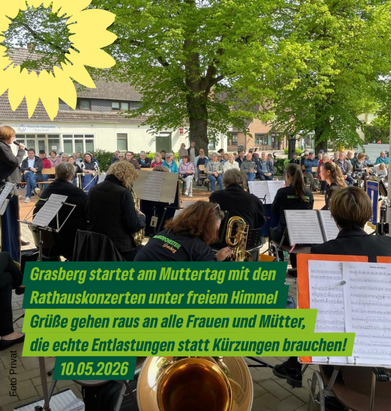 Grasberg  startet am Muttertag mit den Rathauskonzerten unter freiem Himmel / Grüße gehen raus an alle Frauen und Mütter, die echte Entlastungen statt Kürzungen brauchen!